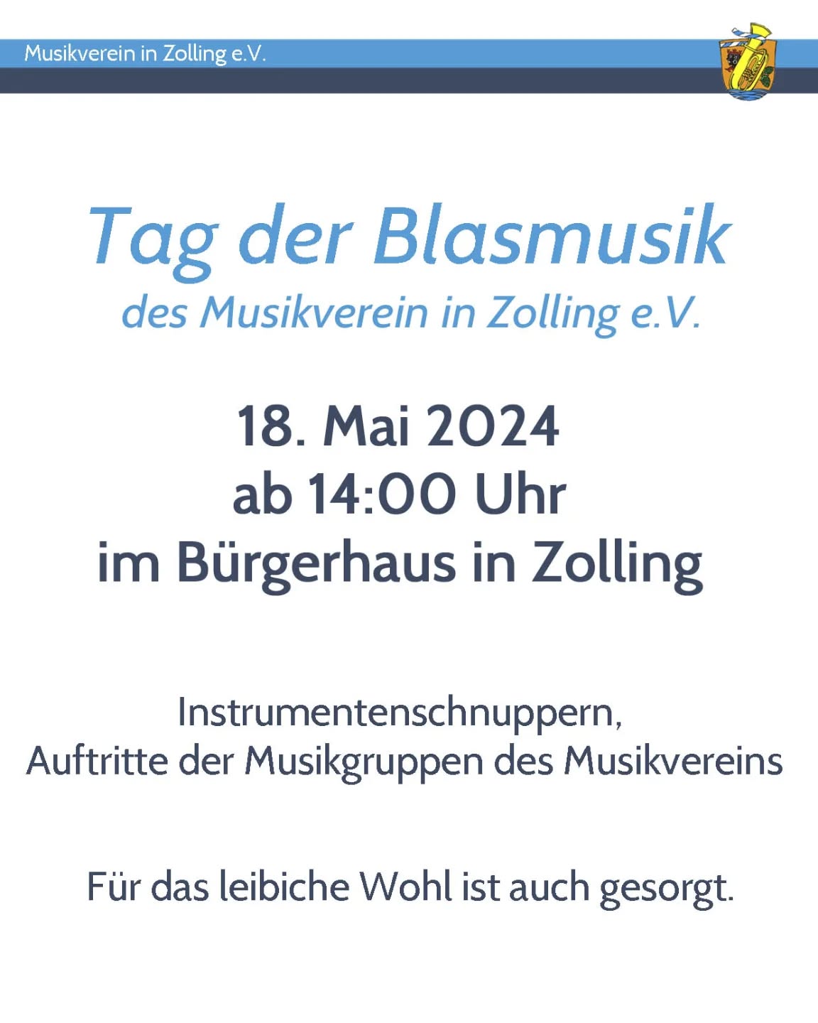 Auch in diesem Jahr veranstaltet der Musikverein am 18. Mai 2025 von 14- 18 Uhr den Tag der Blasmusik im Bürgerhaus in Zolling.
Es wird ein buntes Rahmenprogramm geboten. Neben den Auftritten der Ensembles ...